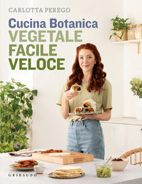 Cucina botanica - vegetale facile veloce 