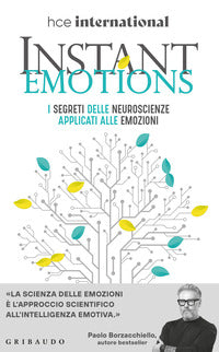 Instant emotions - i segreti delle neuroscienze applicati alle emozioni 