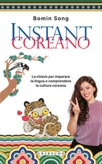Instant coreano - la chiave per imparare la lingua e comprendere la cultura coreana 