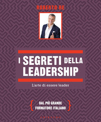 Segreti della leadership - l'arte di essere leader 