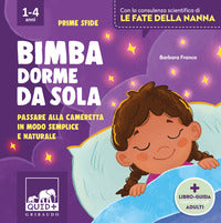 Bimba dorme da sola - passare alla cameretta in modo semplice e naturale 