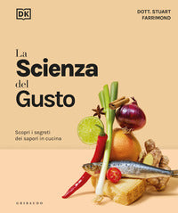 Scienza del gusto - scopri i segreti dei sapori in cucina 