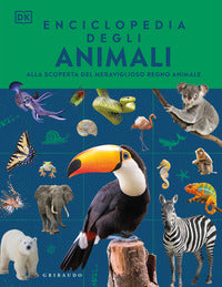 Enciclopedia degli animali - alla scoperta del meraviglioso regno animale 