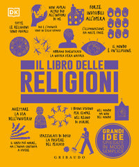 Libro delle religioni - grandi idee spiegate in modo semplice 