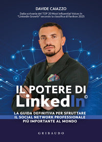 Potere di linkedin - la guida definitiva per sfruttare il social network professionale piu' 