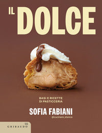 Dolce - basi e ricette di pasticceria 