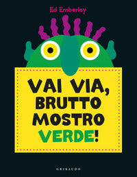 Vai via brutto mostro verde ! 