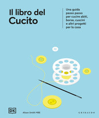 Libro del cucito - una guida passo passo per cucire abiti borse cuscini e altri progetti per la 