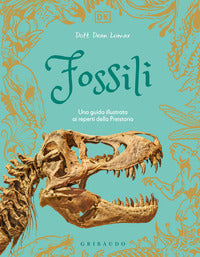 Fossili - una guida illustrata ai reperti della preistoria 