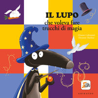 Lupo che voleva fare i trucchi di magia - amico lupo 