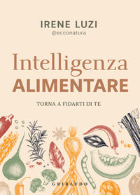 Intelligenza alimentare - torna a fidarti di te 