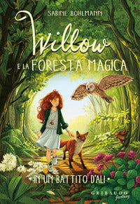 Willow e la foresta magica in un battito d'ali 