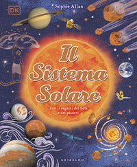 Sistema solare - tutti i segreti del sole e dei pianeti 