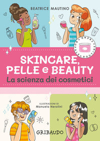 Skincare pelle e beauty - la scienza dei cosmetici 