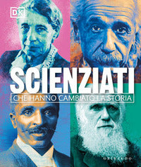 Scienziati che hanno cambiato la storia 