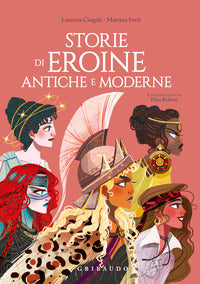 Storie di eroine antiche e moderne 