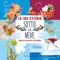 Sei storie sotto la neve - filastrocche per scaldare l'inverno 