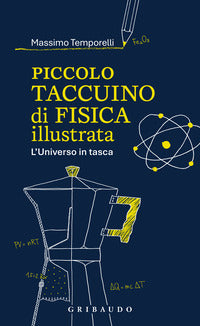 Piccolo taccuino di fisica illustrata - l'universo in tasca 