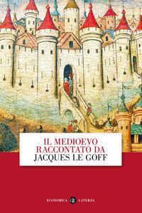 Medioevo raccontato da jacques le goff 
