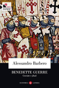 Benedette guerre - crociate e jihad 