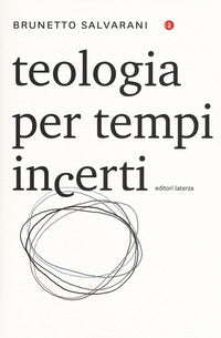 Teologia per tempi incerti 