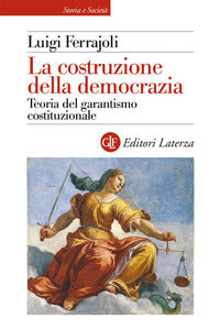Costruzione della democrazia - teoria del garantismo costituzionale 
