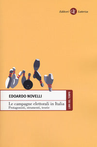 Campagne elettorali in italia. protagonisti, strumenti, teorie (le) 