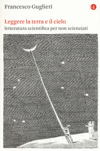 Leggere la terra e il cielo - letteratura scientifica per non scienziati 