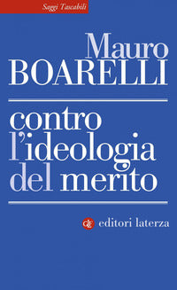 Contro l'ideologia del merito 