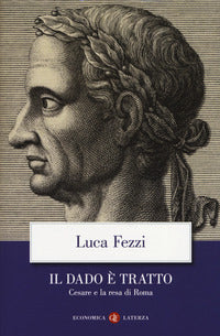 Dado e' tratto - cesare e la resa di roma 