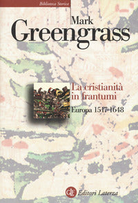 Cristianita' in frantumi - europa 1517 - 1648 