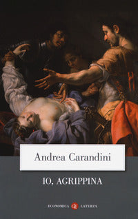 Io agrippina - sorella moglie madre d'imperatori 