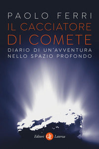 Cacciatore di comete - diario di un'avventura nello spazio profondo 