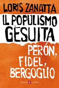 Populismo gesuita - peron fidel bergoglio 