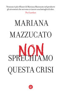 Non sprechiamo questa crisi 