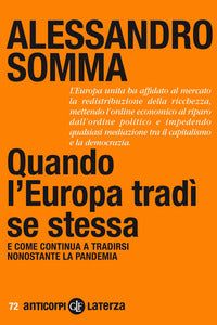 Quando l'europa tradi' se stessa - e come continua a tradirsi nonostante la pandemia 