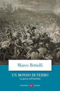 Mondo di ferro - la guerra nell'antichita' 