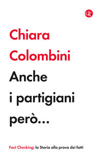 Anche i partigiani pero' 