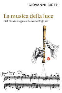 Musica della luce - dal flauto magico alla nona sinfonia 