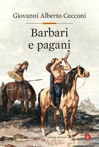 Barbari e pagani - religione e societa' in europa nel tardoantico 