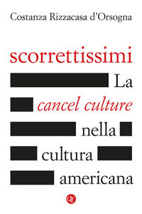 Scorrettissimi - la cancel culture nella cultura americana 