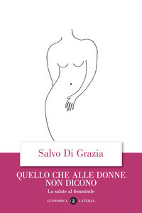 Quello che alle donne non dicono - la salute al femminile 