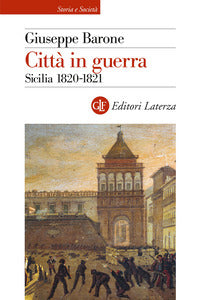 Citta' in guerra - sicilia 1820 - 1821 