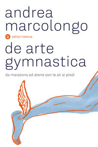 De arte gymnastica - da maratona ad atene con le ali ai piedi 
