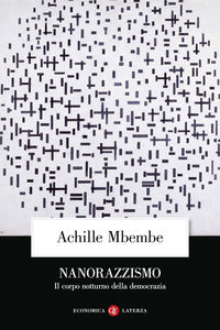 Nanorazzismo - il corpo notturno della democrazia 