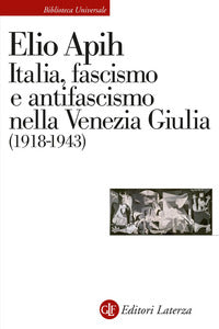 Italia fascismo e antifascismo nella venezia giulia 1918 - 1943 