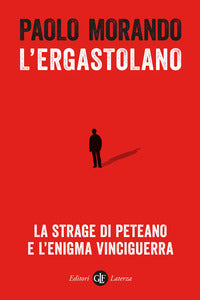 Ergastolano - la strage di peteano e l'enigma vinciguerra 