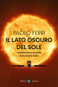 Lato oscuro del sole - l'esplorazione spaziale della nostra stella 