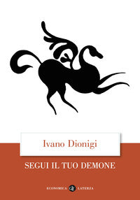Segui il tuo demone - quattro precetti piu' uno 