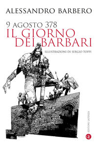 9 agosto 378 il giorno dei barbari 